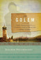 The Golem: A New Translation of the Classic Play and Selected Short Stories by Joachim Neugroschel