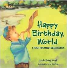 Happy Birthday, World: A Rosh Hashanah Celebration by Latifa Berry Kropf