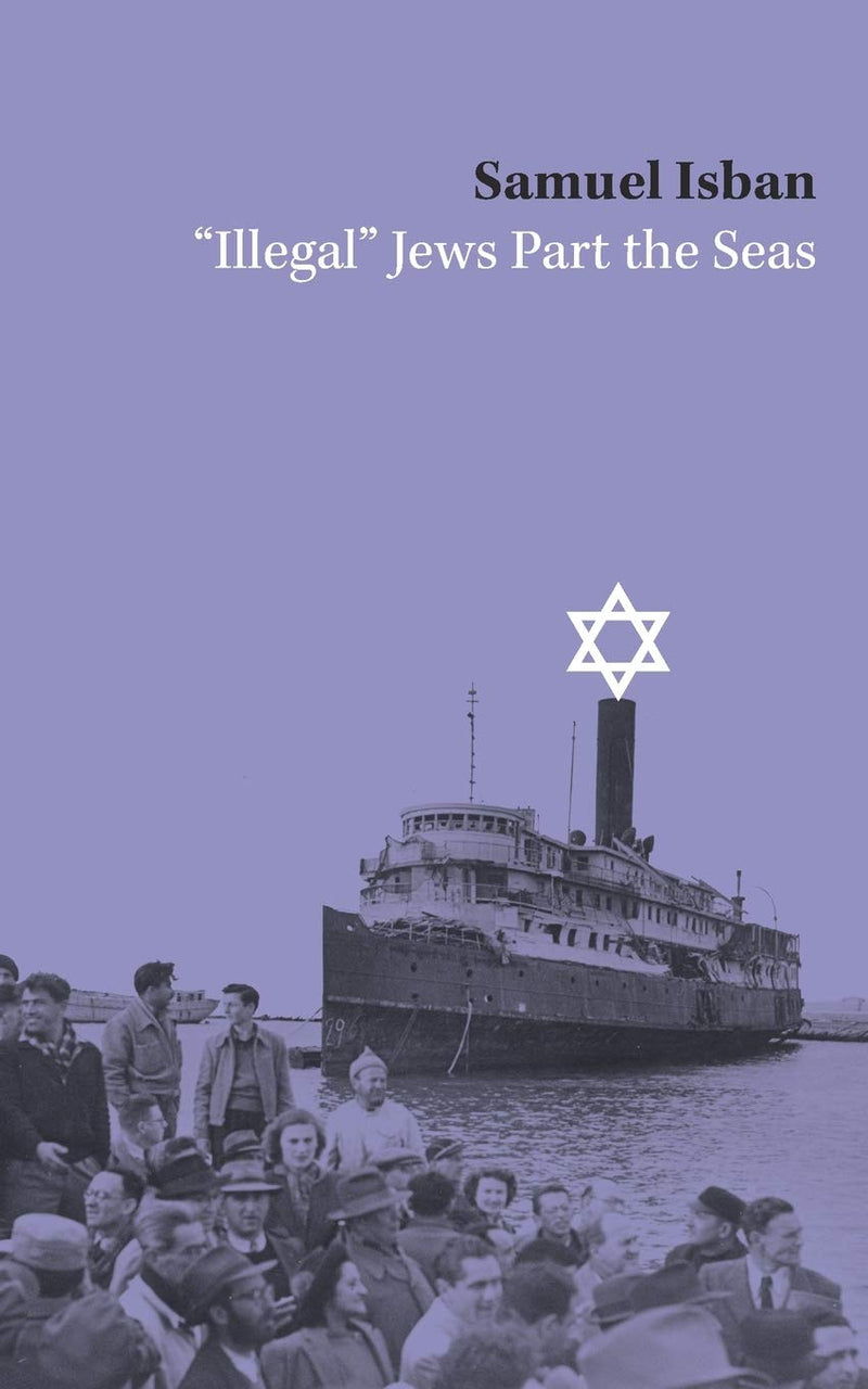 Illegal Jews Part the Seas by Samuel Isban