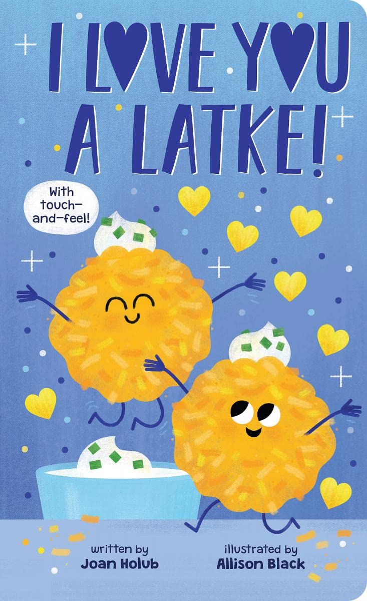 I Love You a Latke Touch and Feel edition by Joan Holub