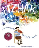 Itzhak: A Boy Who Loved the Violin by Tracy Newman