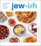 Jew-ish: A Cookbook: Reinvented Recipes from a Modern Mensch by Jake Cohen