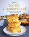 Modern Jewish Comfort Food: 100 Fresh Recipes for Classic Dishes from Kugel to Kreplach by Shannon Sarna