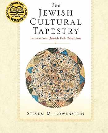 Jewish Cultural Tapestry: International Jewish Folk Traditions by Steven M. Lowenstein