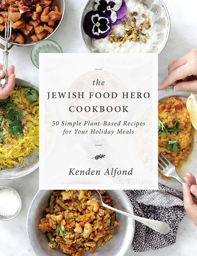 The Jewish Food Hero Cookbook by Kenden Alfond