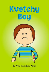 Kvetchy Boy by Anne-Marie Baila Asner