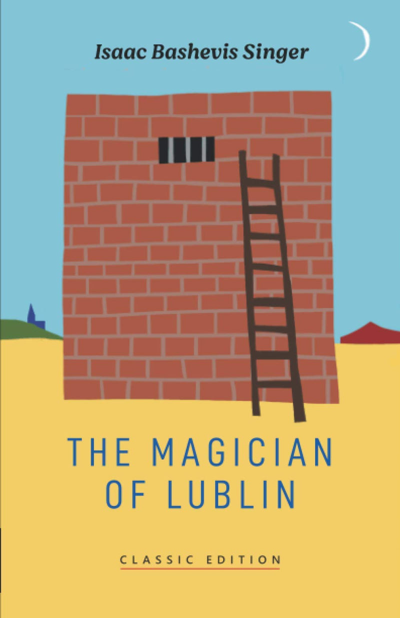 The Magician of Lublin by Isaac Bashevis Singer