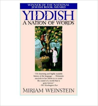 Yiddish: A Nation of Words by Miriam Weinstein
