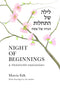 Night of Beginnings: A Passover Haggadah by Marcia Falk