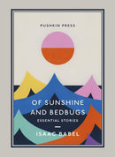 Of Sunshine and Bedbugs: Essential Stories by Isaac Babel
