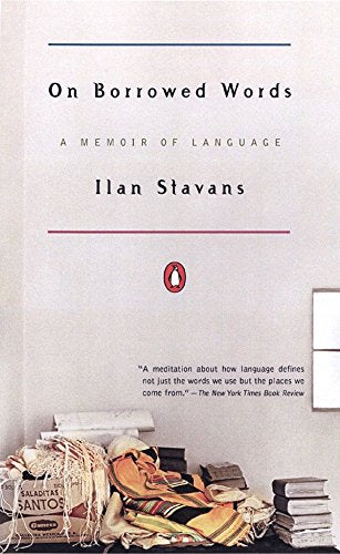 On Borrowed Words: A Memoir of Language by Ilan Stavans