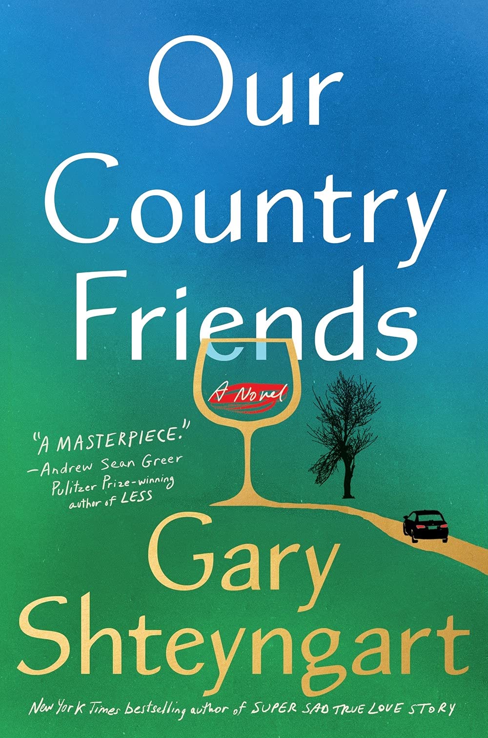 Our Country Friends by Gary Shteyngart