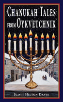 Chanukah Tales from Oykvetchnik by,Scott Hilton Davis