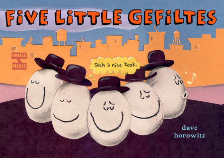 Five Little Gefiltes By Dave Horowitz