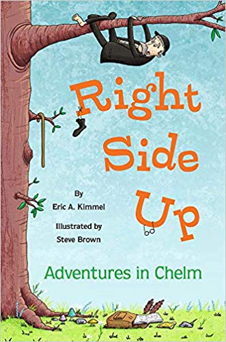 Right Side Up: Adventures in Chelm by Eric Kimmel