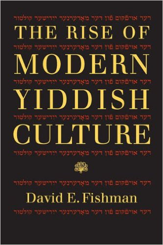 Rise of Modern Yiddish Culture  by David Fishman