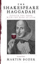 The Shakespeare Haggadah: Elevate Thy Seder with the Bard of Avon (Second Folio) by Martin Bodek