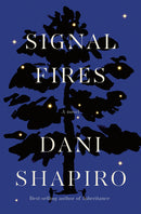 Signal Fires by Dani Shapiro