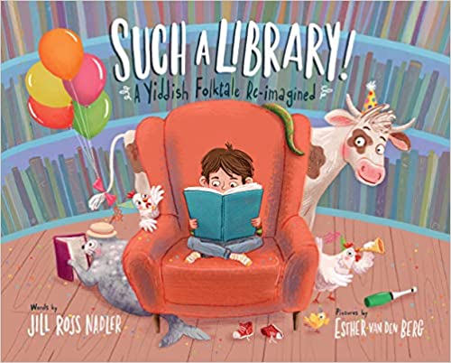 Such a Library!: A Yiddish Folktale Re-Imagined by Jill Ross Nadler