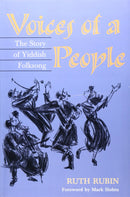 Voices of a People: The Story of Yiddish Folk Song by Ruth Rubin