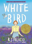White Bird: A Wonder Story by R. J. Palacio