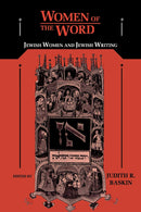 Women of the Word: Jewish Women and Jewish Writing by Judith R. Baskin