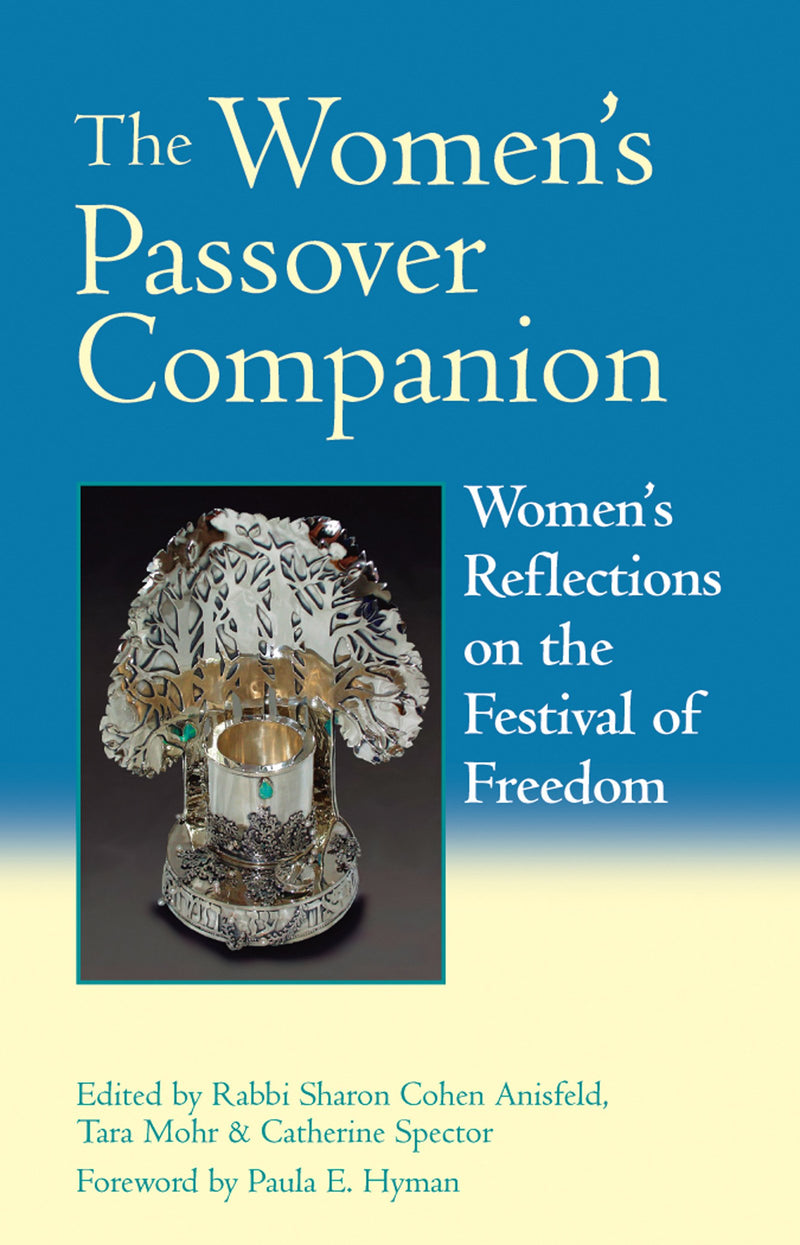 The Women's Passover Companion: Women's Reflections on the Festival of Freedom by Sharon Cohen Ainsfeld