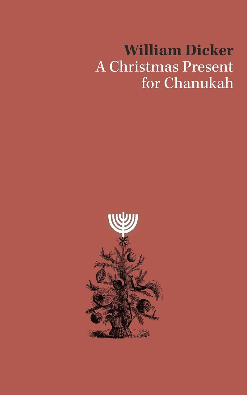 A Christmas Present for Chanukah (translated from Yiddish) by William Dicker