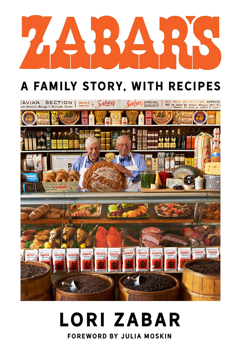 Zabar's: A Family Story, with Recipes by Lori Zabar